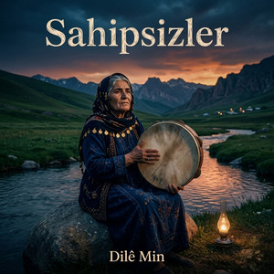 Dilê Min - Sahipsizler