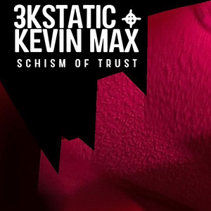 Schism of Trust - Hypno Soundsystem Remix by 3kStatic, Kevin Max, Hypno Soundsystem