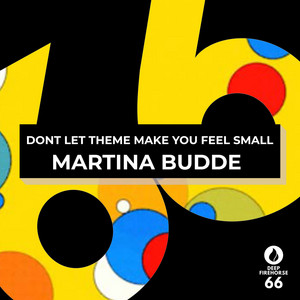 Dont Let Them Make You Feel Small by Martina Budde