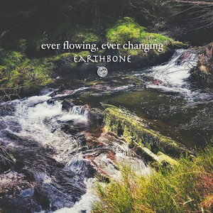 ever flowing, ever changing - Solo by Earthbone
