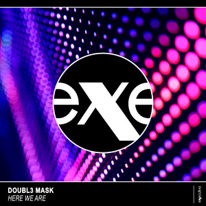 Here We Are - Radio Edit by Doubl3 Mask