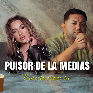 Puisor de la Medias - Cine te crezi tu (2025) HIT