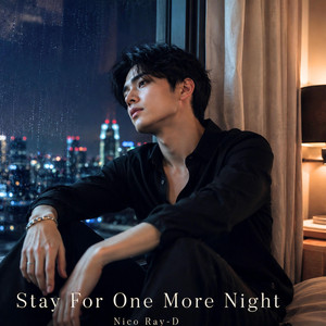 Stay For One More Night by Nico Ray-D