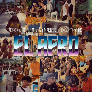 Retro K, Doble M, Ezy Martínez, Enoa Bye & Froi - El Afro