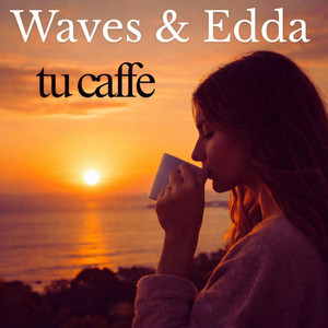 Tu Caffe - Radio Edit by Waves, Edda