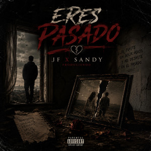 Eres Pasado by Sandy Produciendo, Jf Music