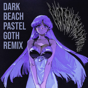 superultra2dtunes — Dark Beach Pastel Goth (Remix)