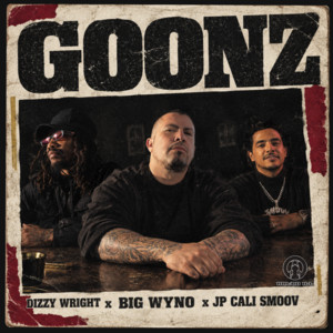 Goonz by Big Wyno, JP Cali Smoov, Dizzy Wright