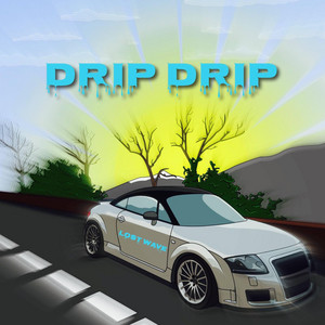 Drip Drip