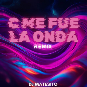 Dj Matesito - C Me Fue La Onda