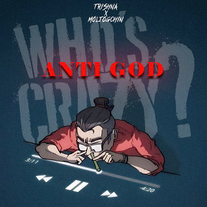 ANTI GOD by Trishna, MOLTOGCHIN