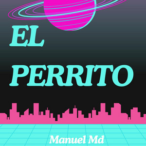 EL PERRITO by Manuel Md