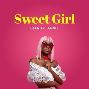 SHADY SAMZ - Sweet Girl