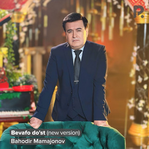 Bahodir Mamajonov - Bevafo Do'st