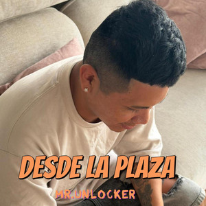 DESDE LA PLAZA by MR.UNLOCKER