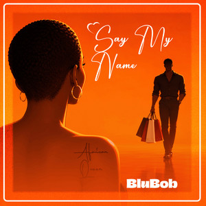 Say My Name (SMN) by BluBOB