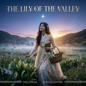 The Lily of the Valley - Single by Melopeak | Spotify