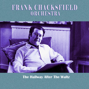 Say Has Anybody Seen My Sweet Gypsy Rose by Frank Chacksfield Orchestra