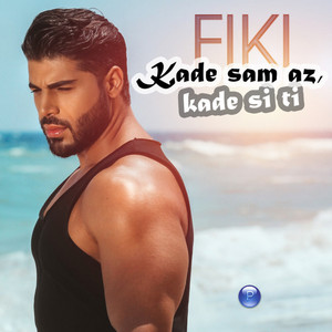 Kade sam az, kade si ti by Fiki