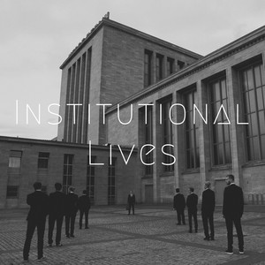 Institutional Lives by CALS