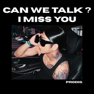 Can We Talk ? I Miss You by ProdiG
