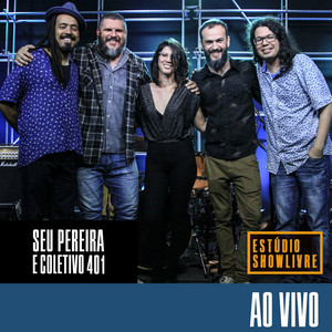 Seu Pereira e Coletivo 401 no Estúdio Showlivre (Ao Vivo) album