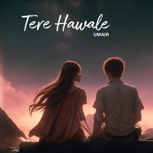 Tere Hawale by UMAIR
