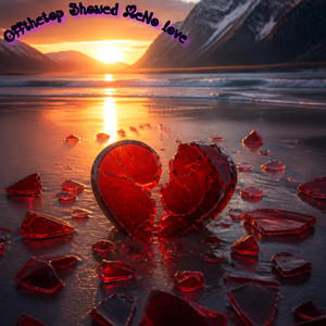 Showed me no love by Offthetop