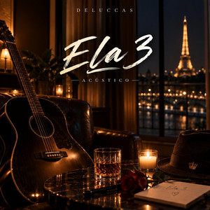 Ela 3 Acústico by DeLuccas