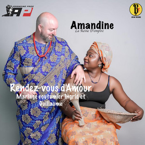 Amandine la Reine D'empire - Rendez-vous d'Amour (Mariage coutumier Ingrid et Guillaume)