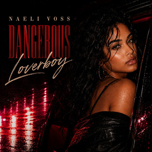 Dangerous Loverboy by Naeli Voss
