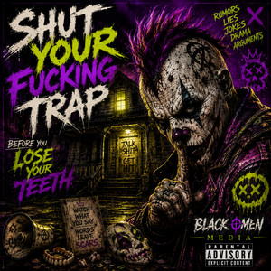 Shut Your Fucking Trap by Black Omen Media