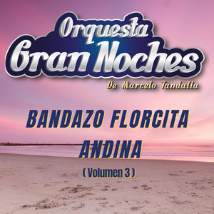 Orquesta Gran Noches - BANDAZO FLORCITA ANDINA