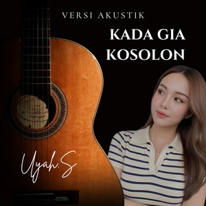Uyah.S - Kada Gia Kosolon Akustik