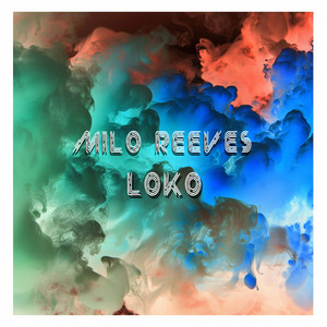 Loko by Milo Reeves