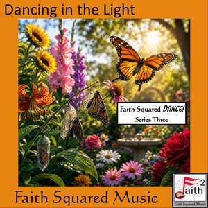 Dancing in the Light by Faith Squared Music
