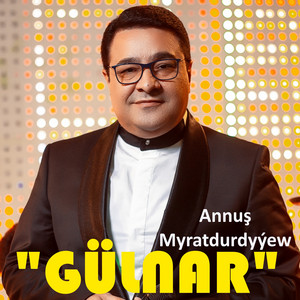 Annush Myratdurdyyew - Gülnar