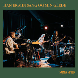 Han er min sang og min glede