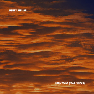 Used To Be by Henry Stellar, Wicks