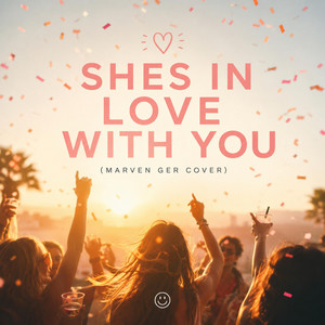 She’s in Love With You by MARVEN GER