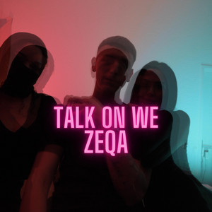 Zeqa - Talk On We
