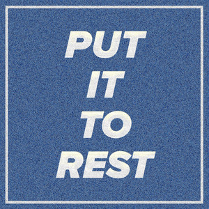 Put It To Rest