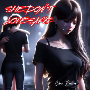 She Don't Love Safe by Chris Bellion