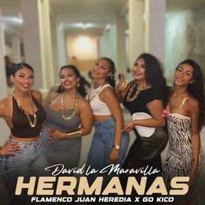 Flamenco Juan Heredia & Go Kico - Hermanas (feat. David La Maravilla)