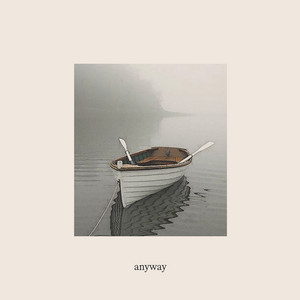 Anyway by Kingfishr