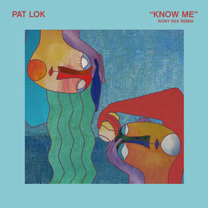 Know Me - Rony Rex Remix by Pat Lok, Kate Stewart, Rony Rex