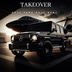Takeover by Raja (Tera Raja Baby)
