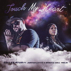 Touch My Heart by Dallas Ryan, Monica Hill Trejo, Jordan Lucio