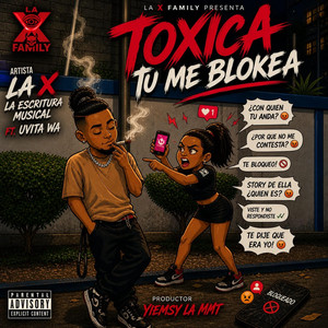 Toxica tu me bloquea by La Escritura Musical, Uvita Wa