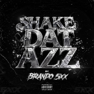 SHAKE DAT AZZ by Brando 5xx